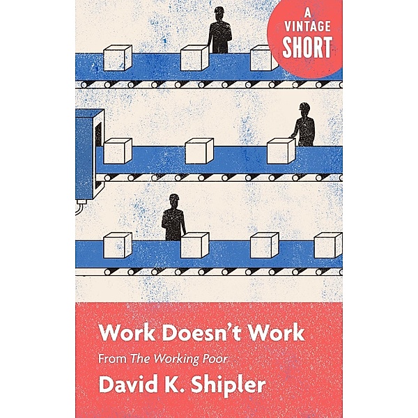 Work Doesn't Work / A Vintage Short, David K. Shipler