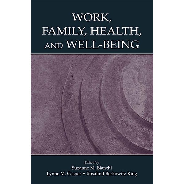 Work, Family, Health, and Well-Being