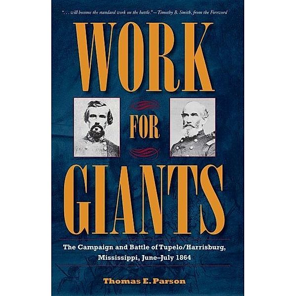Work for Giants / Civil War Soldiers and Strategies, Thomas E. Parson