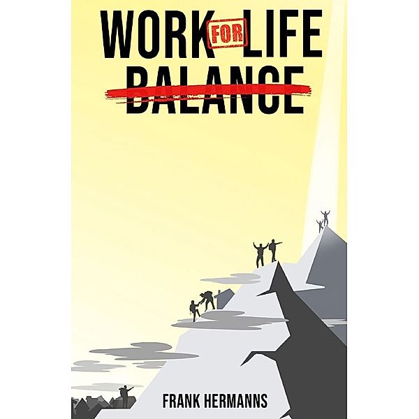 Work for Life, Frank Hermanns