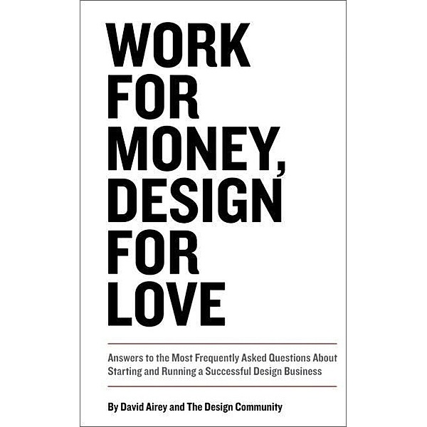 Work for Money, Design for Love, David Airey