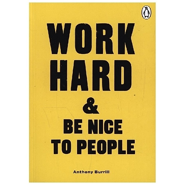Work Hard & Be Nice to People, Anthony Burrill