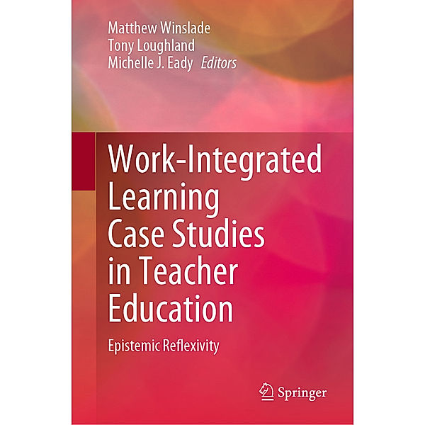 Work-Integrated Learning Case Studies in Teacher Education