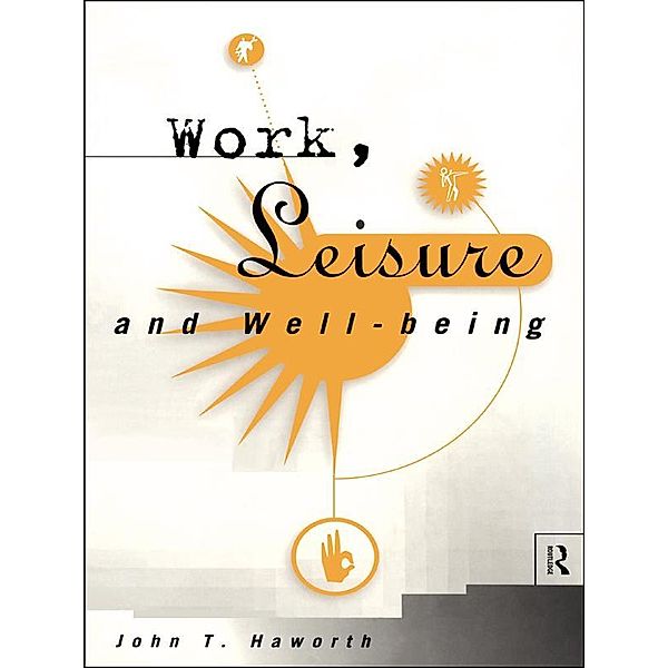 Work, Leisure and Well-Being, John T Haworth