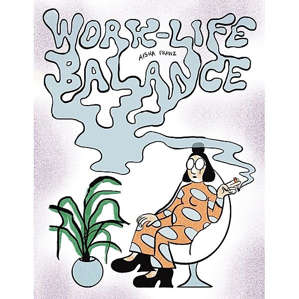 Work-Life Balance, Aisha Franz