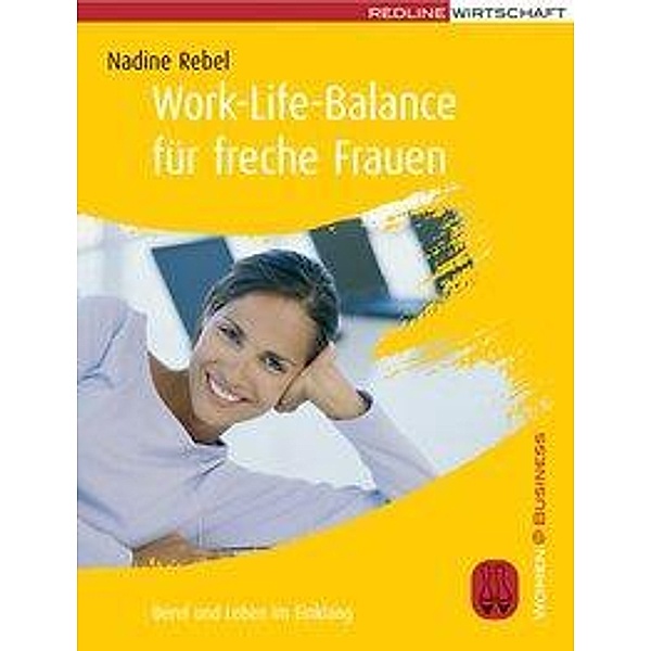 Work-Life-Balance für freche Frauen, Nadine Rebel