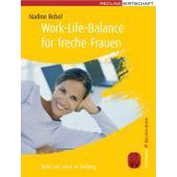 Work-Life-Balance für freche Frauen / Women@Business, Nadine Rebel