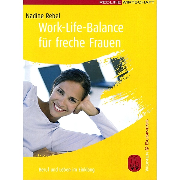 Work-Life-Balance für freche Frauen / Women@Business, Nadine Rebel