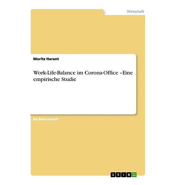 Work-Life-Balance im Corona-Office -Eine empirische Studie, Moritz Harant
