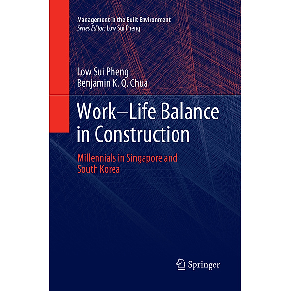 Work-Life Balance in Construction, Low Sui Pheng, Benjamin K. Q. Chua