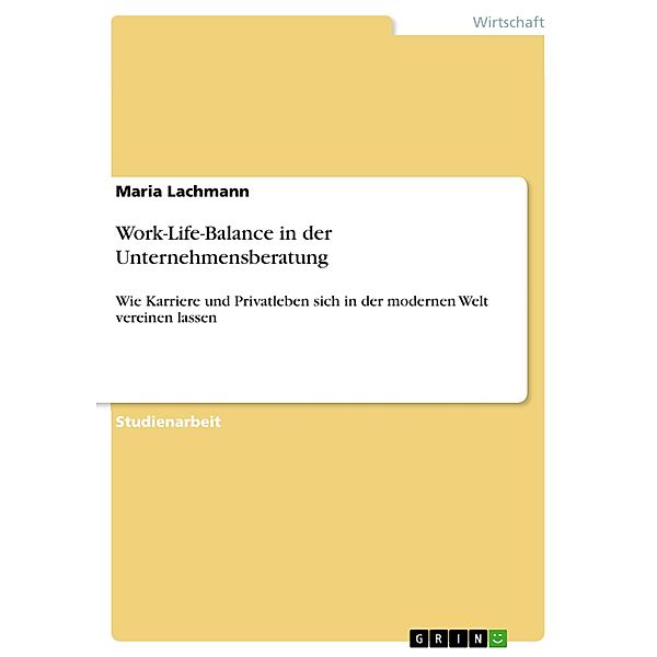 Work-Life-Balance in der Unternehmensberatung, Maria Lachmann