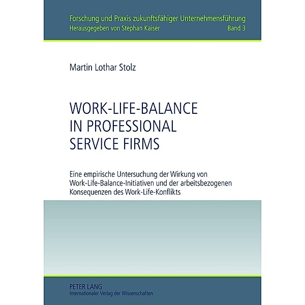 Work-Life-Balance in Professional Service Firms, Martin Lothar Stolz