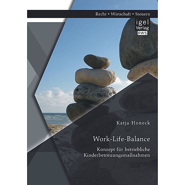 Work-Life-Balance: Konzept für betriebliche Kinderbetreuungsmaßnahmen, Katja Honeck