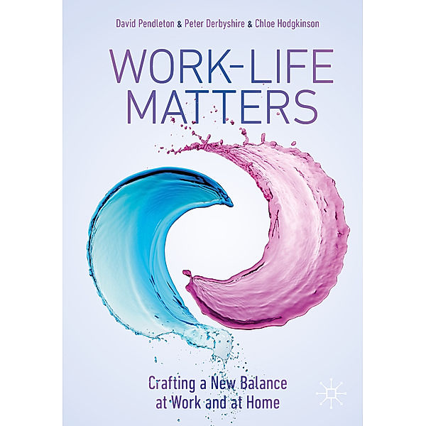 Work-Life Matters, David Pendleton, Peter Derbyshire, Chloe Hodgkinson