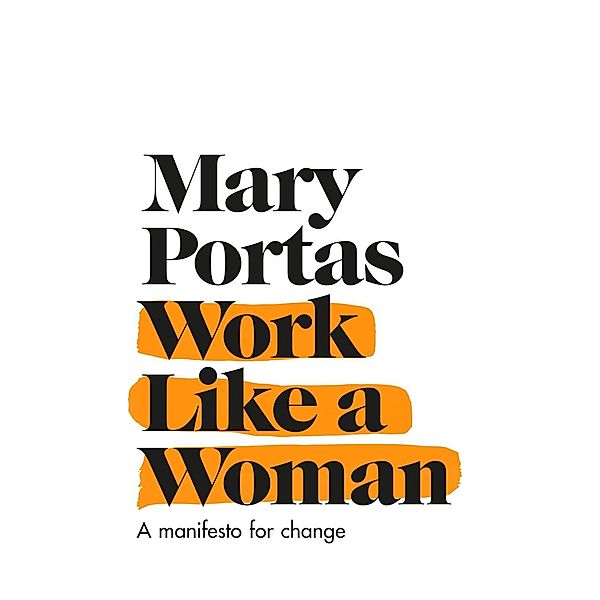 Work Like a Woman, Mary Portas