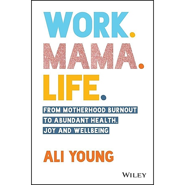 Work. Mama. Life., Ali Young