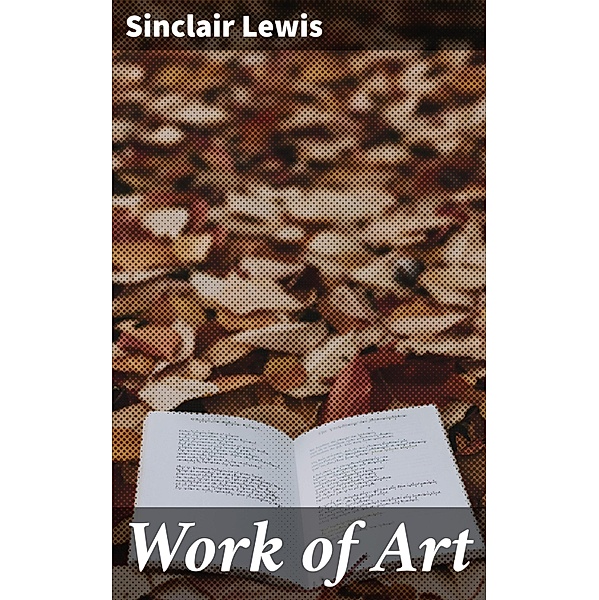 Work of Art, Sinclair Lewis
