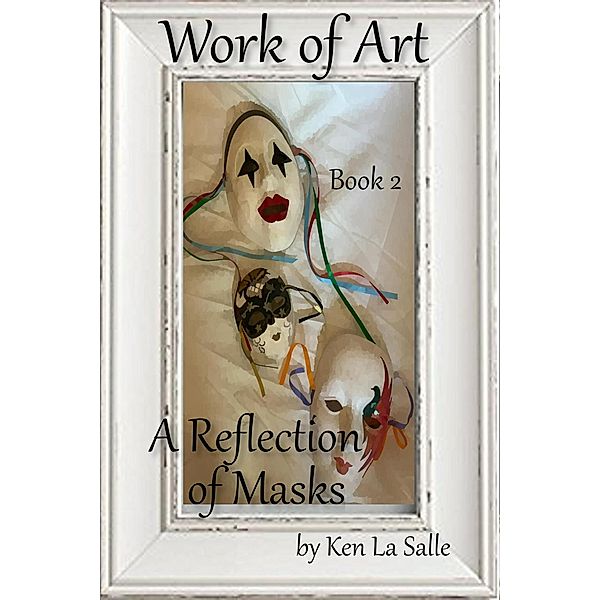 Work of Art: A Reflection of Masks, Ken La Salle