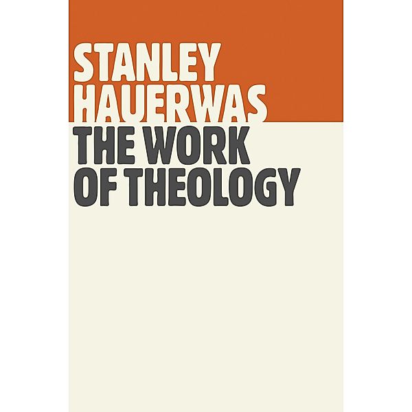 Work of Theology, Stanley Hauerwas