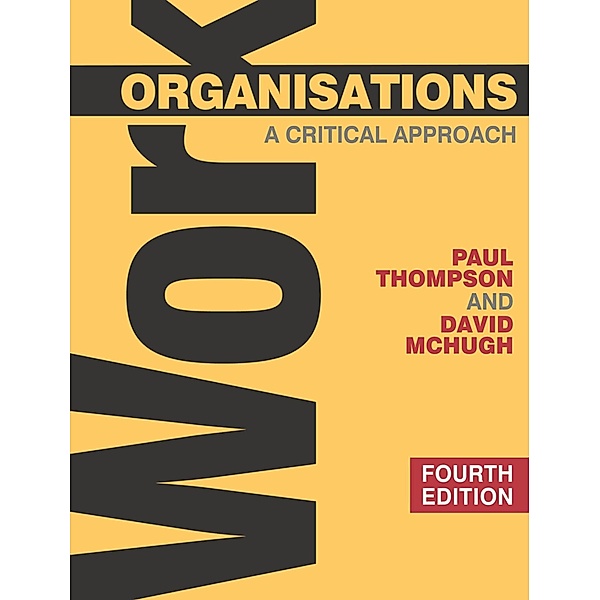 Work Organisations, Paul Thompson, David McHugh