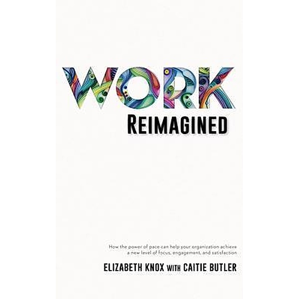 Work Reimagined, Elizabeth Knox