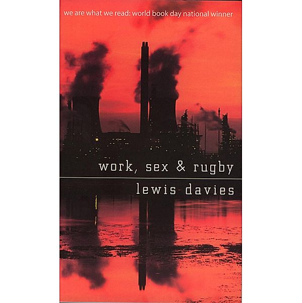 Work, Sex and Rugby, Lewis Davies