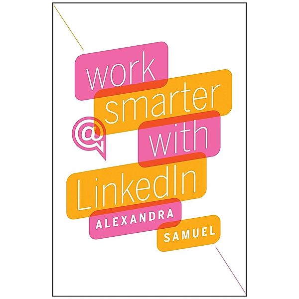 Work Smarter with LinkedIn, Alexandra Samuel