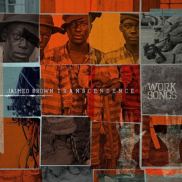 Work Songs, Jaimeo Brown Transcendence