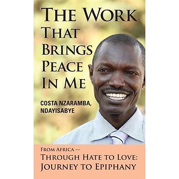 Work That Brings Peace In Me, Costa Nzaramba Ndayisabye