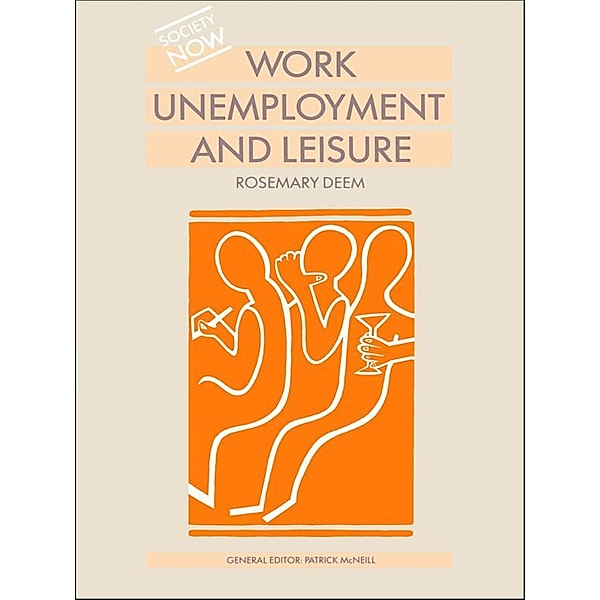 Work, Unemployment and Leisure, Rosemary Deem