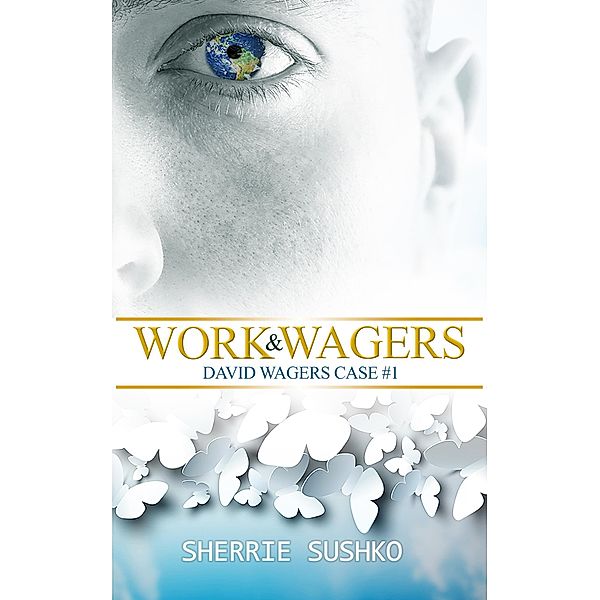 Work & Wagers: (David Wagers Case #1), Sherrie Sushko