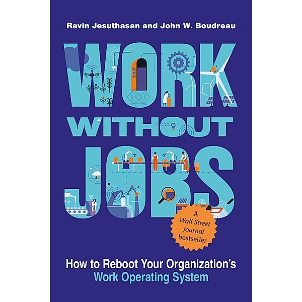 Work without Jobs / Management on the Cutting Edge, Ravin Jesuthasan, John W. Boudreau