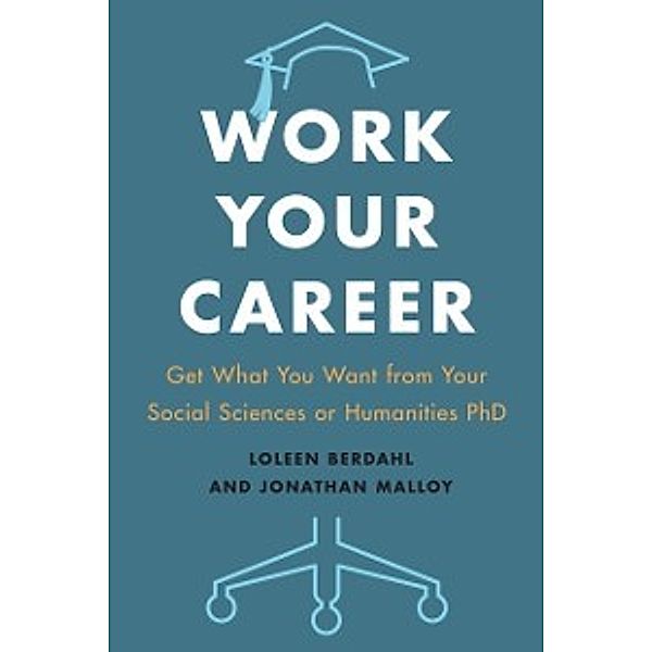 Work Your Career, Loleen Berdahl, Jonathan Malloy