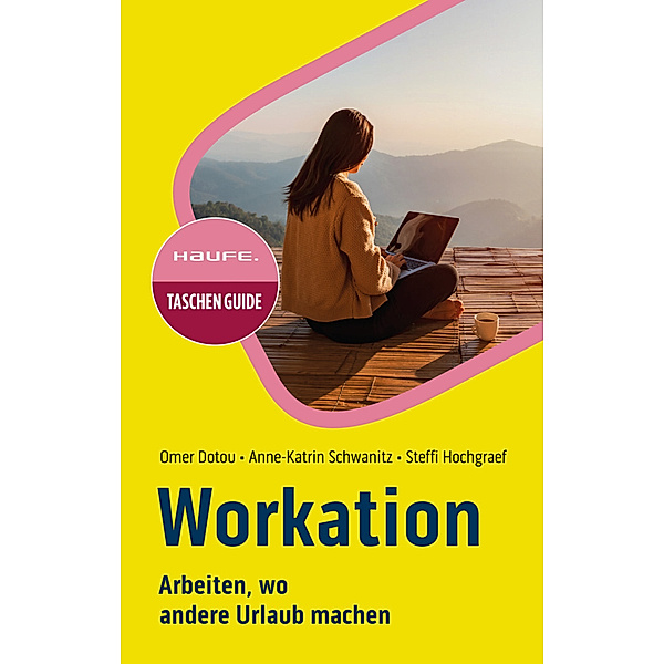 Workation, Omer Dotou, Anne-Katrin Schwanitz, Steffi Hochgraef