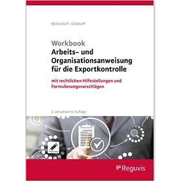 Workbook Arbeits- und Organisationsanweisung für die Exportkontrolle, m. 1 Buch, m. 1 Online-Zugang, Ulrich Möllenhoff, Stefan Dinkhoff