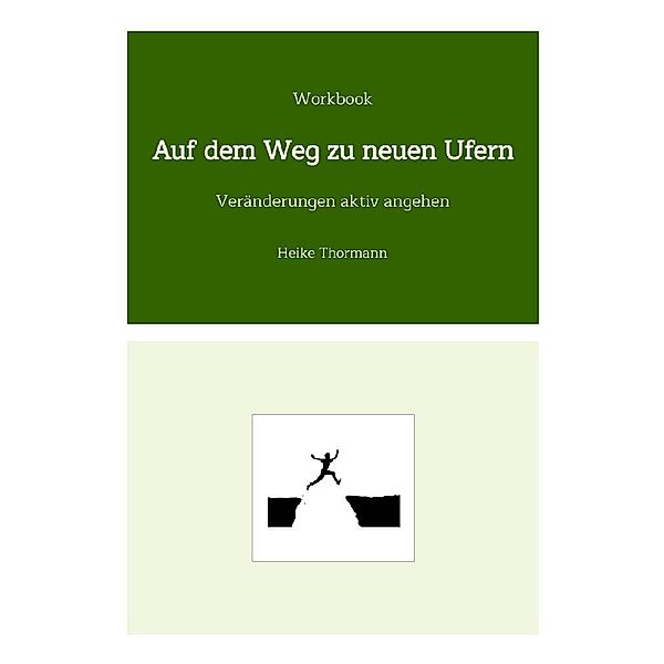 Workbook: Auf dem Weg zu neuen Ufern, Heike Thormann