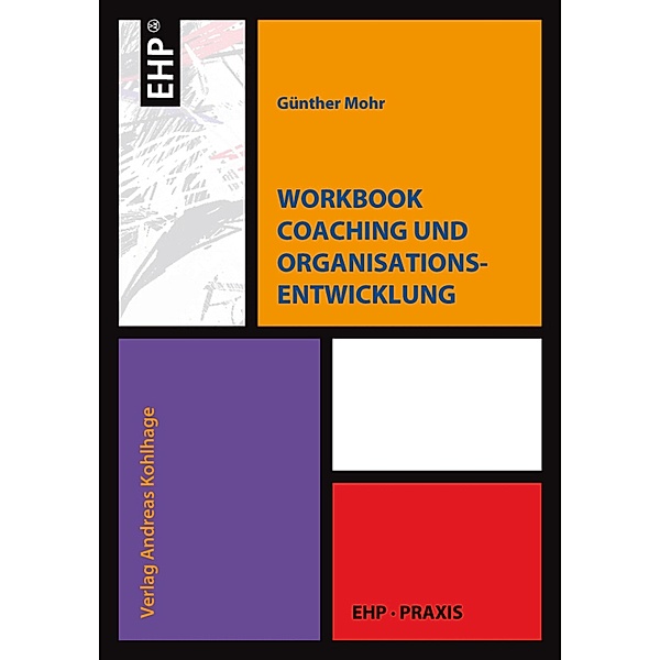 Workbook Coaching und Organisationsentwicklung, Günther Mohr