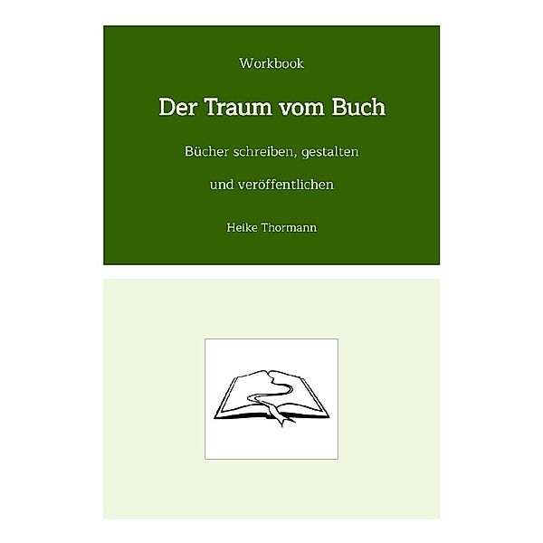 Workbook: Der Traum vom Buch, Heike Thormann