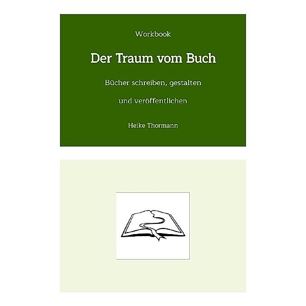 Workbook: Der Traum vom Buch, Heike Thormann