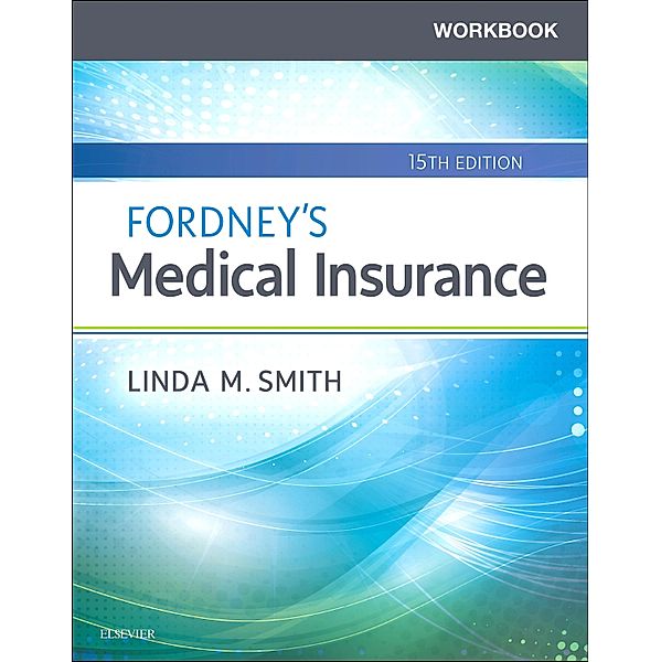 Workbook for Fordney's Medical Insurance- E-Book, Linda Smith