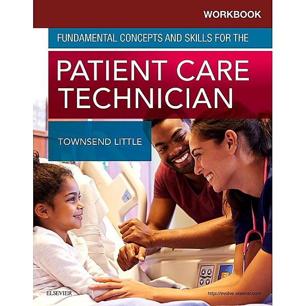 Workbook for Fundamental Concepts and Skills for the Patient Care Technician - E-Book, Kimberly Townsend