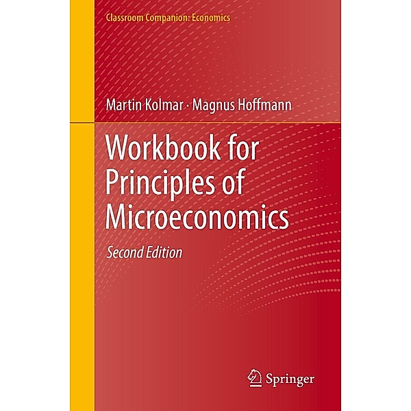Workbook for Principles of Microeconomics / Classroom Companion: Economics, Martin Kolmar, Magnus Hoffmann