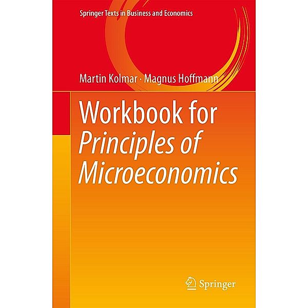 Workbook for Principles of Microeconomics / Springer Texts in Business and Economics, Martin Kolmar, Magnus Hoffmann