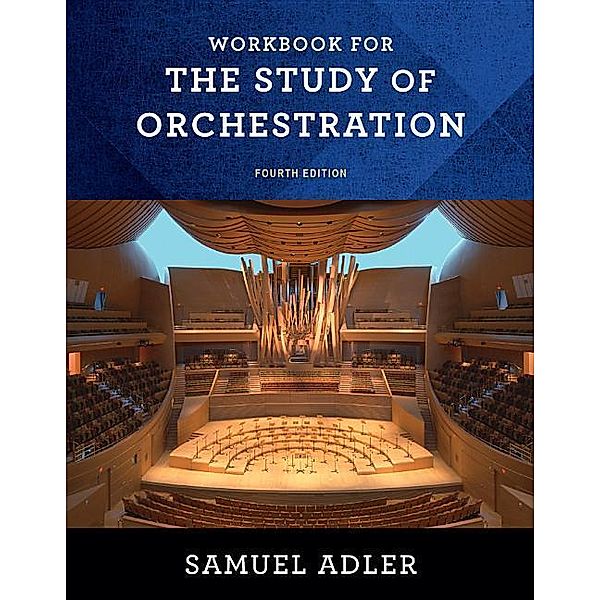 Workbook for the Study of Orchestration, Samuel Adler