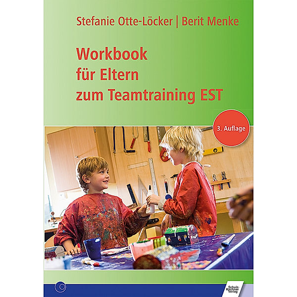 Workbook für Eltern zum Teamtraining EST, Berit Menke, Stefanie Otte-Löcker