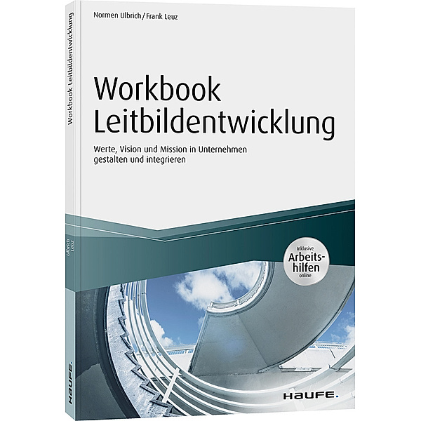 Workbook Leitbildentwicklung - inkl. Arbeitshilfen online, Normen Ulbrich, Frank Leuz