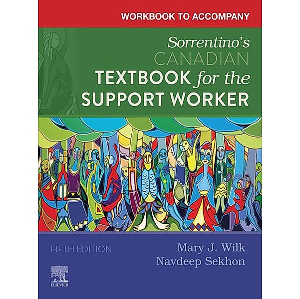 Workbook to Accompany Sorrentino's Canadian Textbook for the Support Worker - E-Book, Mary J. Wilk, Navdeep Kaur Sekhon, Sheila A. Sorrentino, Leighann Remmert, Relda T. Kelly