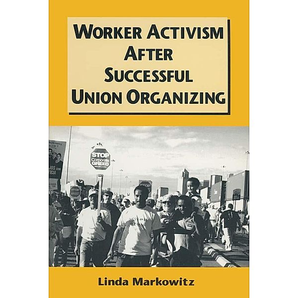 Worker Activism After Successful Union Organizing, Linda Markowitz