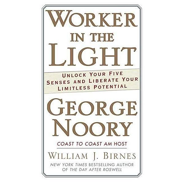 Worker in the Light, George Noory, William J. Birnes