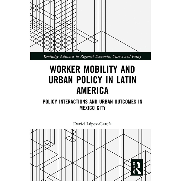 Worker Mobility and Urban Policy in Latin America, David López-García